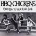BBQ CHICKENSGOOD BYE TO YOUR PUNK ROCK CD