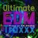 DR.SWING／Ultimate EDM Traxxx Mixed by DR.SWING 【CD】