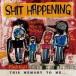 SHIT HAPPENING／THIS MEMORY TO ME… 【CD】