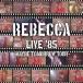 REBECCA／REBECCA LIVE ’85 〜Maybe Tomorrow Tour〜 【CD】