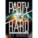 DJ OGGY／PARTY HARD VOL.2 -AV8 OFFICIAL VIDEO MIX- 【DVD】