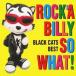 BLACK CATSROCKA BILLY SO WHAT BLACK CATS BEST CD