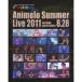 Animero Summer Live 2011 -rainbow- 8.28 【Blu-ray】
