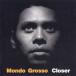 MONDO GROSSO|closer [CD]