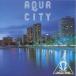  Sugiyama Kiyotaka & Omega Tribe | aqua * City [CD]