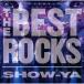 SHOW-YA／THE BEST ROCKS 【CD】