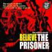 THE PRISONERBELIEVE CD