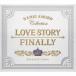 (�ҡ����)��Love Story��Finally ��饯���󥰡��ԥ��� �¼������å��쥯����� ��CD��