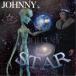 JOHNNY／STAR 【CD】