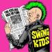 THE SWING KIDS／The Kids Are Back In Town 【CD】