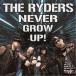 THE RYDERSNEVER GROW UP CD