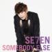 CD/SE7EN/SOMEBODY ELSE (CD+DVD(Hello SE7EN in Japan HIGHLIGHT収録))