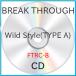 CD/BREAK THROUGH/Wild Style (TYPE A)