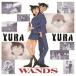 CD/WANDS/YURA YURA (̾õ女ʥ)