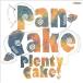 CD/PAN CAKE/Plenty Cake!