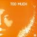 ڼʡCD/TOO MUCH/TOO MUCH (SHM-CD) (W楸㥱å)