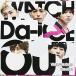 CD/Da-iCE/WATCH OUT (̾)