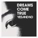 CD/DREAMS COME TRUE/YES AND NO/G (楸㥱å)