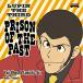 CD/Yuji Ohno & Lupintic Six/LUPIN THE THIRD PRISON OF THE PAST (Blu-specCD2) (楸㥱å)