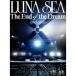 DVD/LUNA SEA/The End of the Dream -prologue-