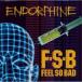 CD/FEEL SO BAD/ENDORPHINE