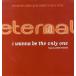 [ запись ]ETERNAL - I WANNA BE THE ONLY ONE (UK W-Pack PROMO) 2x12" UK 1997 год Release 