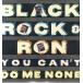 ڥ쥳ɡBLACK ROCK & RON - YOU CAN'T DO ME NONE 12