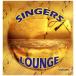 [ запись ]V.A. - SINGERS LOUNGE VOLUME 1 LP US 2001 год Release 