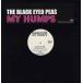 [ запись ]BLACK EYED PEAS - MY HUMPS 12" US 2005 год Release 