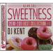 DJ KENT - SWEETNESS 2000-2011 BEST COLLECTION #4 CD JPN 2011 год Release 