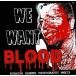 С˥󥰡ϥޡեȥեWE WANT BLOOD ۥѥåץꥫľ͢