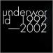 �A���_�[���[���h Underworld 1992-2002 :2CD �����^������ ���� CD