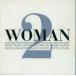 WOMAN 2 :2CD ��󥿥���� ��� CD