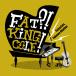 Fat?! King Cole!! / Fats &amp; Fats,Takman Rhythmfato King call /fatsu and fatsu, tuck man rhythm 