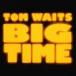 ͢ TOM WAITS / BIG TIME [CD]