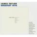 ͢ JAMES TAYLOR / GREATEST HITS [CD]