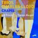 ͢ CHARLES LLOYD / TRIOS CHAPEL [CD]