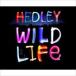 ͢ HEDLEY / WILD LIFE DLX [CD]