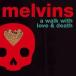 輸入盤 MELVINS / WALK WITH LOVE ＆ DEATH [CD]