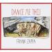 ͢ FRANK ZAPPA / DANCE ME THIS [CD]