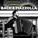 ͢ NIKOLA DJORIC / BACH  PIAZZOLLA [CD]