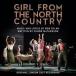 ͢ O.S.T. / GIRL FROM THE NORTH COUNTRY [CD]