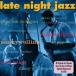 ͢ VARIOUS / LATE NIGHT JAZZ [2CD]