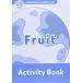 Oxford Read and Discover 1 Fruit Activity Book