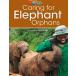 Our World - Reader Book 3 Caring for Elephant Orphans (Non Fiction)