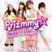 Prizmmy / ֥Хǥ  ӡ ϥåԡ [CD]