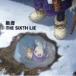 THE SIXTH LIE / 融雪 [CD]