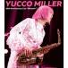 yuko* зеркало |YUCCO MILLER 10th Anniversary Live~Bloomin*~ [Blu-ray]