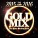 DJ PARTY ROCKER��MIX�� / 2015 to 2016 GOLD MIX - Your Hyper Weekend Party- [CD]