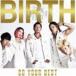 BIRTH / DO YOUR BEST（TYPE-B） [CD]